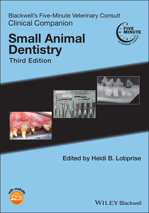Blackwell's 5 Min Vet: Small Animal Dentistry 3E, 9781119584339