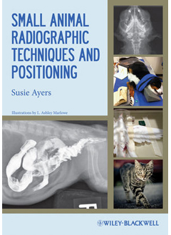 Small Animal Radiographic Techniques & Positioning 9780813811529