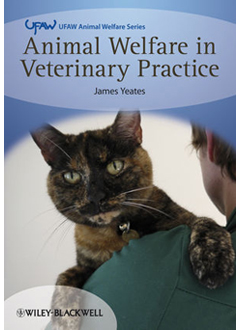 Animal Welfare in Veterinary Practice 9781444334876