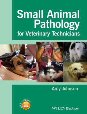Small Animal Pathology for Veterinary Technicians 9781118434215