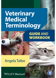 Veterinary Medical Terminology Guide and Workbook 9781118527481